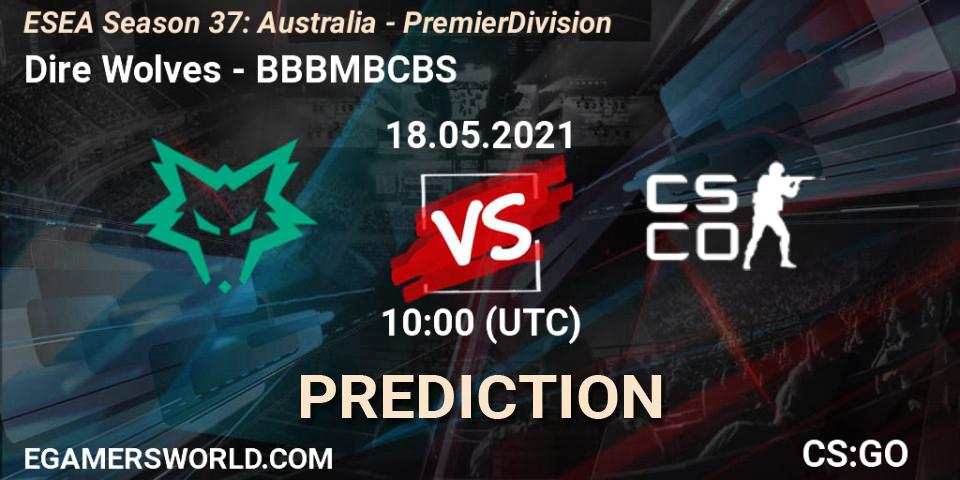 Dire Wolves - BBBMBCBS: ennuste. 18.05.2021 at 10:00, Counter-Strike (CS2), ESEA Season 37: Australia - Premier Division