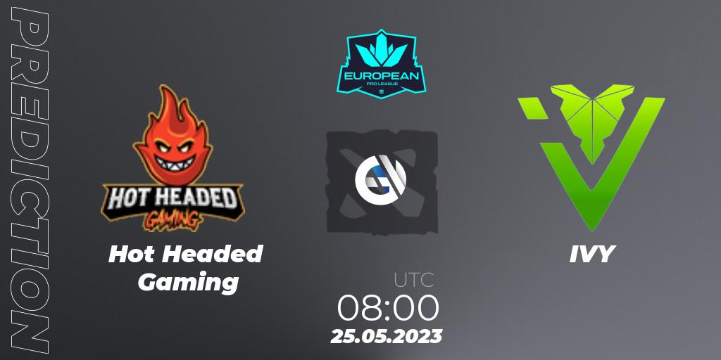 Hot Headed Gaming - IVY: ennuste. 26.05.23, Dota 2, European Pro League Season 9