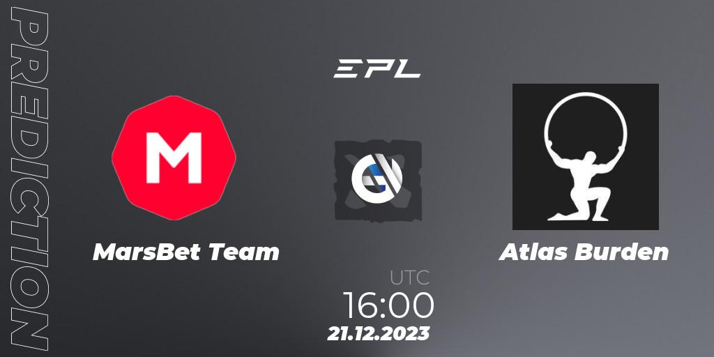 MarsBet Team - Atlas Burden: ennuste. 21.12.2023 at 16:00, Dota 2, European Pro League Season 15