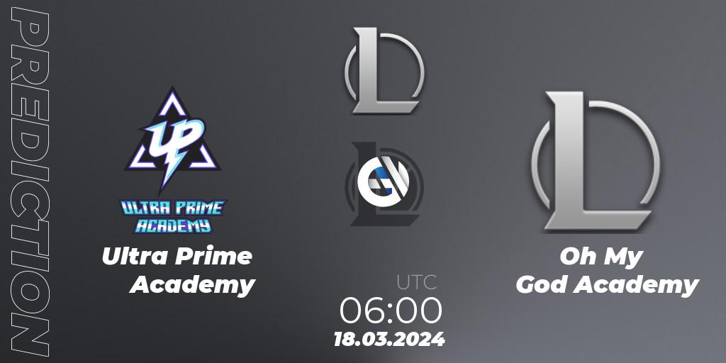 Ultra Prime Academy - Oh My God Academy: ennuste. 18.03.2024 at 06:00, LoL, LDL 2024 - Stage 1