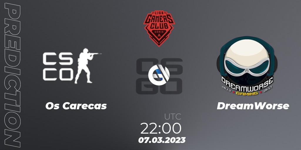 Os Carecas - DreamWorse: ennuste. 07.03.2023 at 22:00, Counter-Strike (CS2), Gamers Club Liga Série A: February 2023