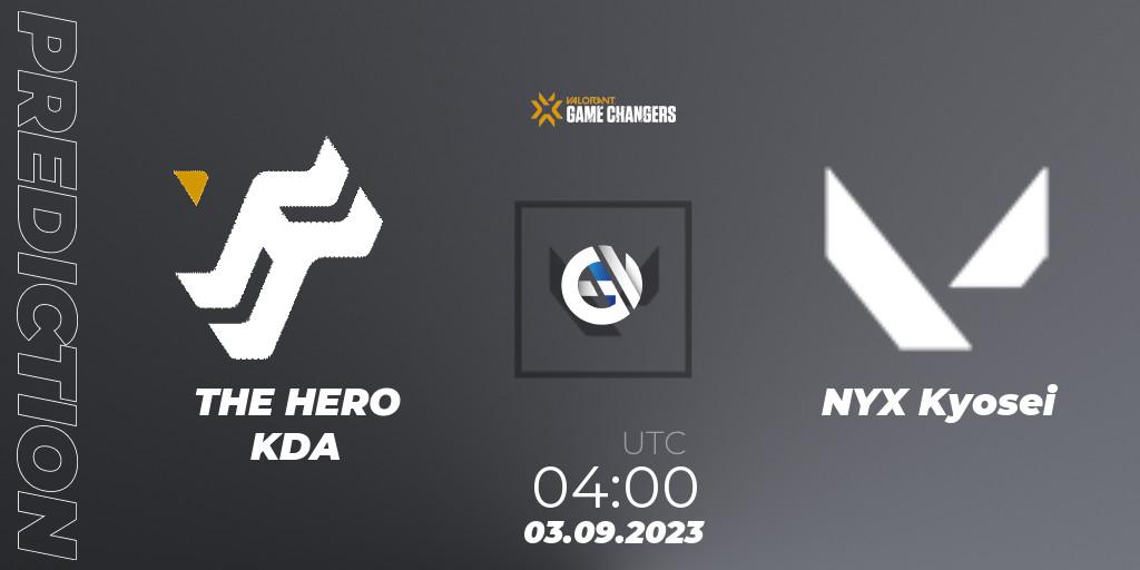 THE HERO KDA - NYX Kyosei: ennuste. 03.09.2023 at 04:00, VALORANT, VCT 2023: Game Changers APAC Open Last Chance Qualifier