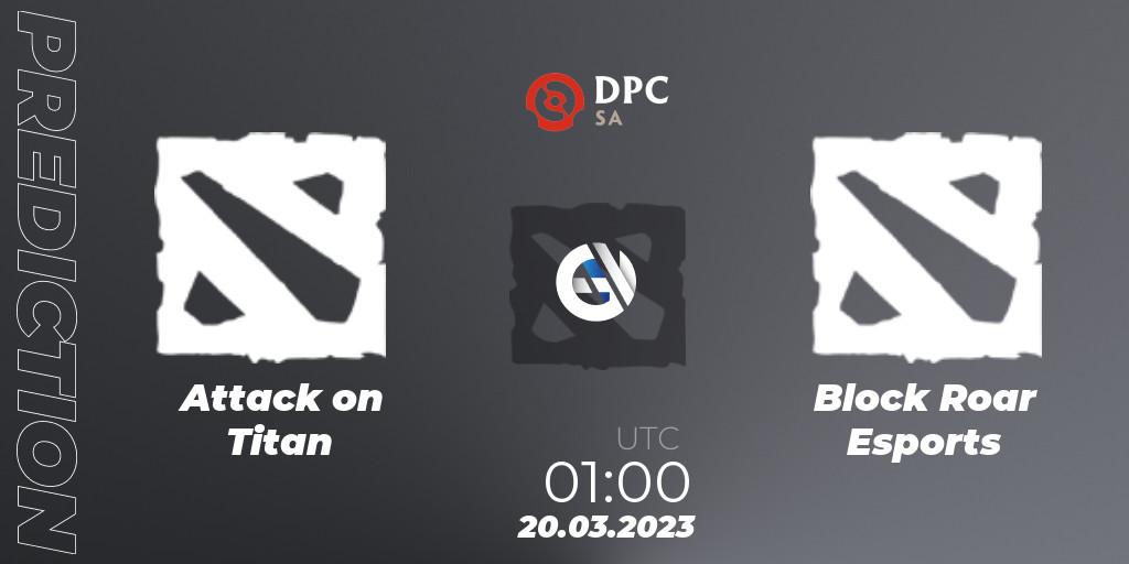 Attack on Titan - Block Roar Esports: ennuste. 20.03.2023 at 01:00, Dota 2, DPC 2023 Tour 2: SA Closed Qualifier