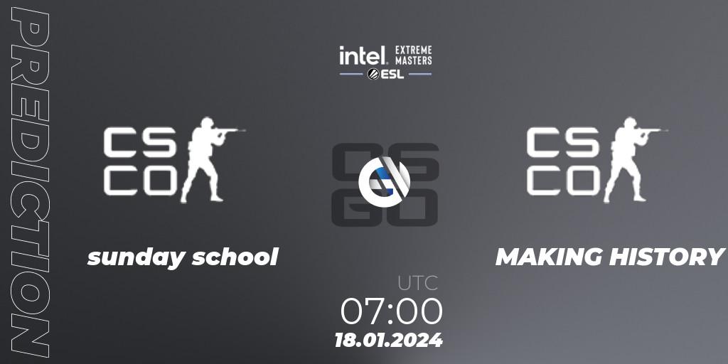 sunday school - MAKING HISTORY: ennuste. 18.01.2024 at 07:00, Counter-Strike (CS2), Intel Extreme Masters China 2024: Oceanic Open Qualifier #2