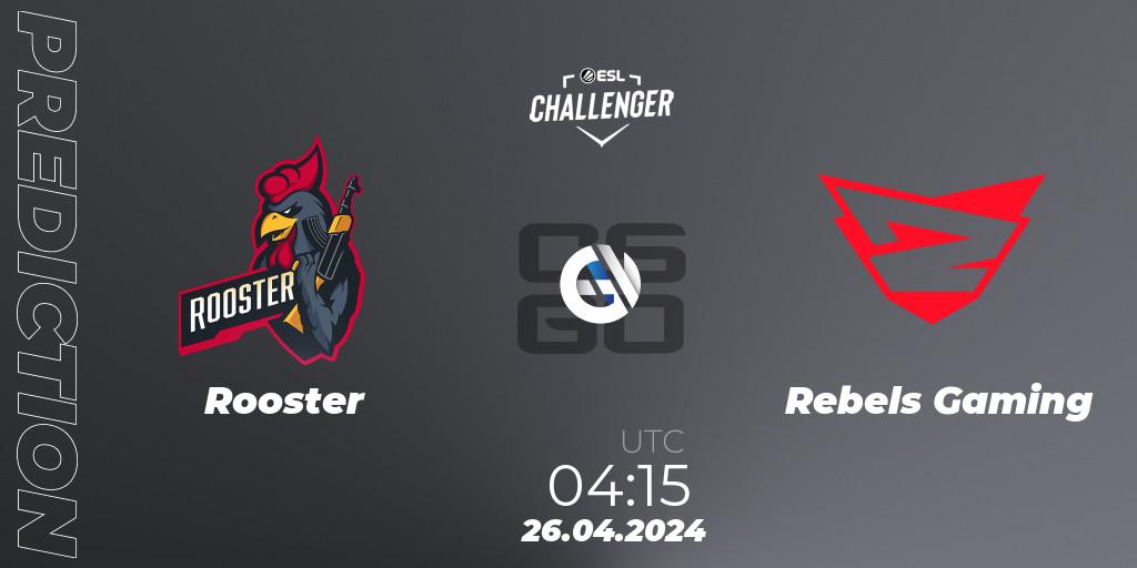 Rooster - Rebels Gaming: ennuste. 26.04.24, CS2 (CS:GO), ESL Challenger April 2024