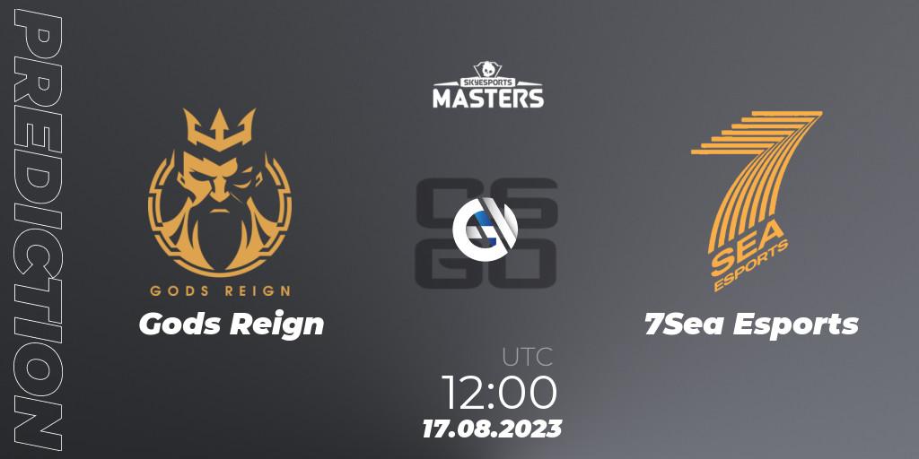 Gods Reign - 7Sea Esports: ennuste. 17.08.2023 at 12:00, Counter-Strike (CS2), Skyesports Masters 2023: Regular Season