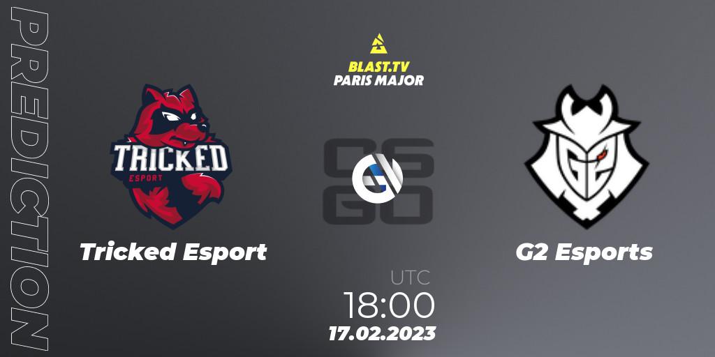 Tricked Esport - G2 Esports: ennuste. 17.02.2023 at 18:00, Counter-Strike (CS2), BLAST.tv Paris Major 2023 Europe RMR Closed Qualifier A