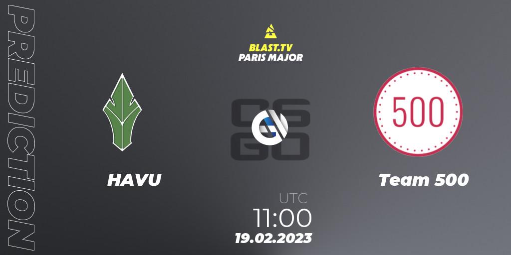 HAVU - Team 500: ennuste. 19.02.2023 at 11:00, Counter-Strike (CS2), BLAST.tv Paris Major 2023 Europe RMR Last Chance Qualifier