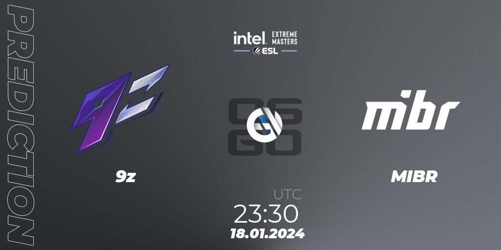 9z - MIBR: ennuste. 18.01.2024 at 23:30, Counter-Strike (CS2), Intel Extreme Masters China 2024: South American Closed Qualifier