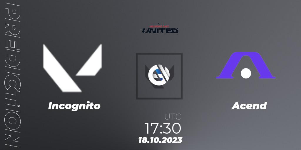 Incognito - Acend: ennuste. 18.10.2023 at 16:50, VALORANT, VALORANT East: United: Season 2: Stage 3 - League