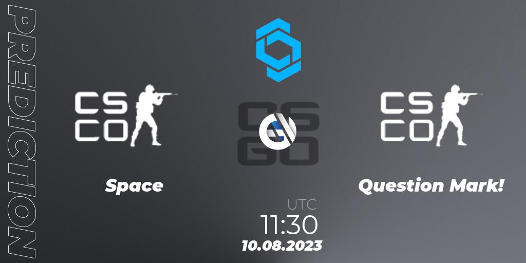 Team Space - Question Mark!: ennuste. 10.08.2023 at 11:35, Counter-Strike (CS2), CCT East Europe Series #1