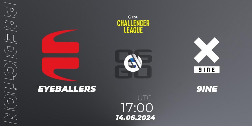 EYEBALLERS - 9INE: ennuste. 14.06.2024 at 17:00, Counter-Strike (CS2), ESL Challenger League Season 47 Relegation: Europe