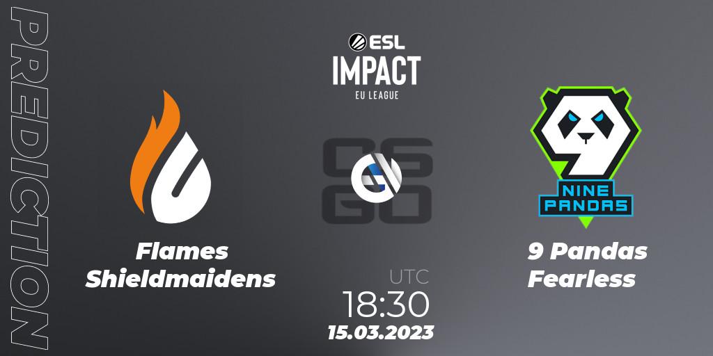 Flames Shieldmaidens - 9 Pandas Fearless: ennuste. 15.03.23, CS2 (CS:GO), ESL Impact League Season 3: European Division