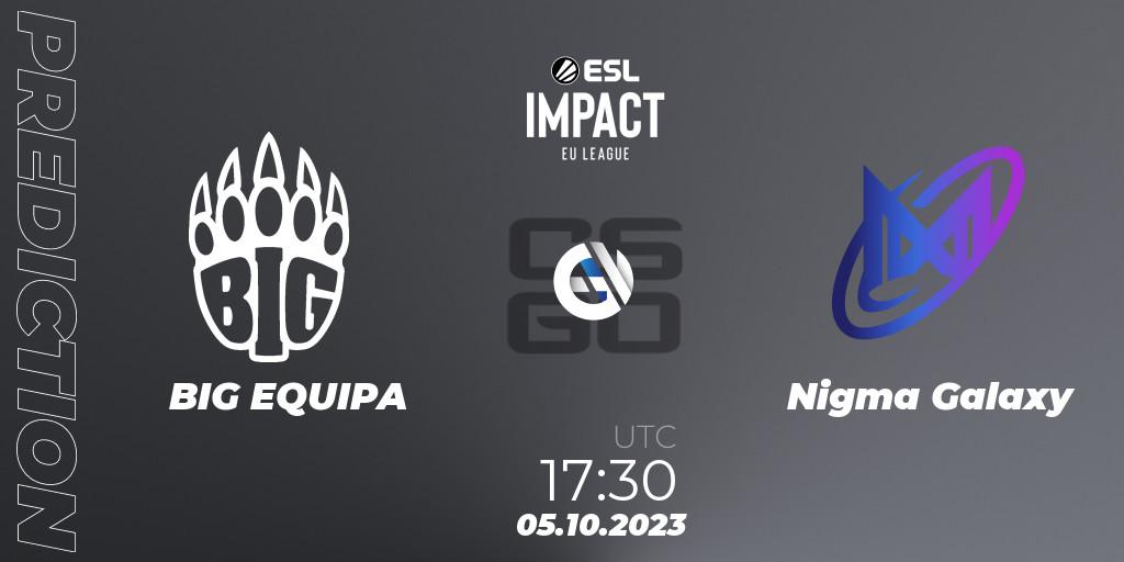 BIG EQUIPA - Nigma Galaxy: ennuste. 05.10.2023 at 17:30, Counter-Strike (CS2), ESL Impact League Season 4: European Division