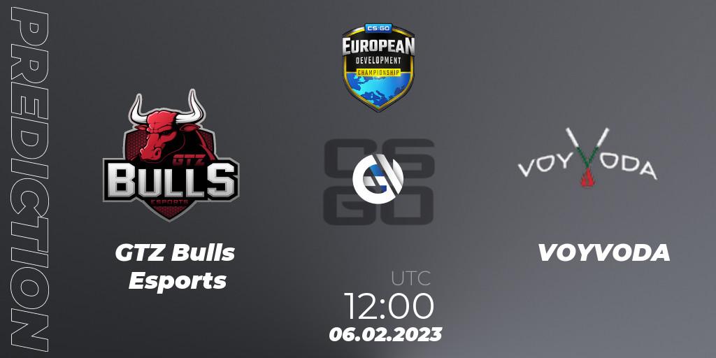GTZ Bulls Esports - VOYVODA: ennuste. 06.02.23, CS2 (CS:GO), European Development Championship 7 Closed Qualifier