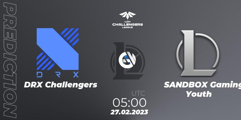 DRX Challengers - SANDBOX Gaming Youth: ennuste. 27.02.23, LoL, LCK Challengers League 2023 Spring