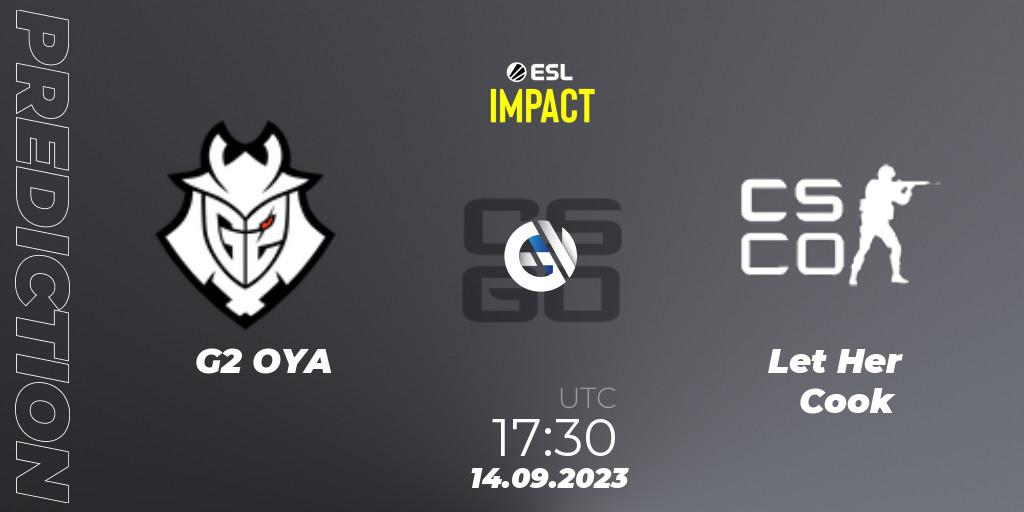G2 OYA - Let Her Cook: ennuste. 14.09.2023 at 17:30, Counter-Strike (CS2), ESL Impact League Season 4: European Division