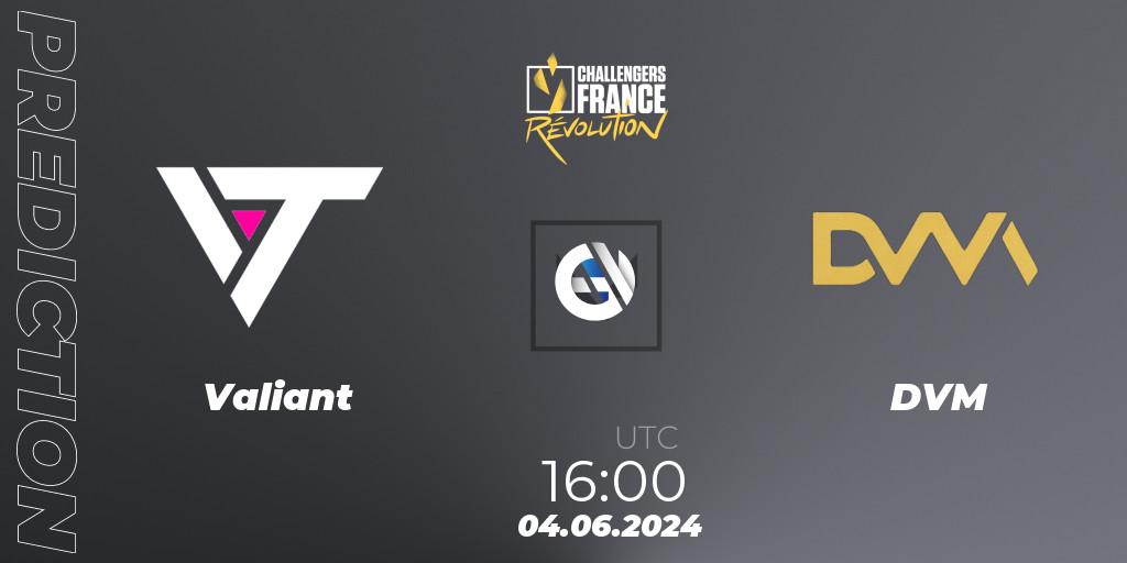 Valiant - DVM: ennuste. 04.06.2024 at 16:00, VALORANT, VALORANT Challengers 2024 France: Revolution Split 2