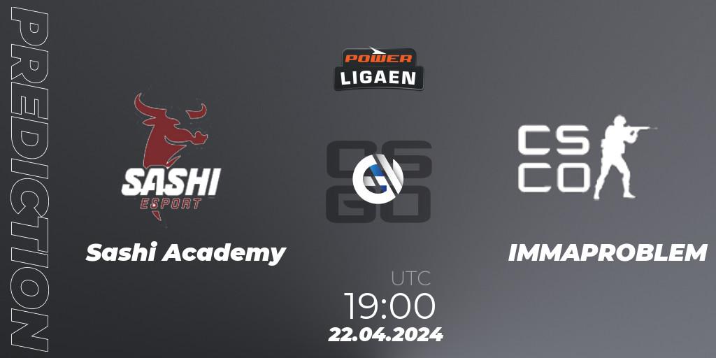 Sashi Academy - IMMAPROBLEM: ennuste. 22.04.2024 at 19:00, Counter-Strike (CS2), Dust2.dk Ligaen Season 26