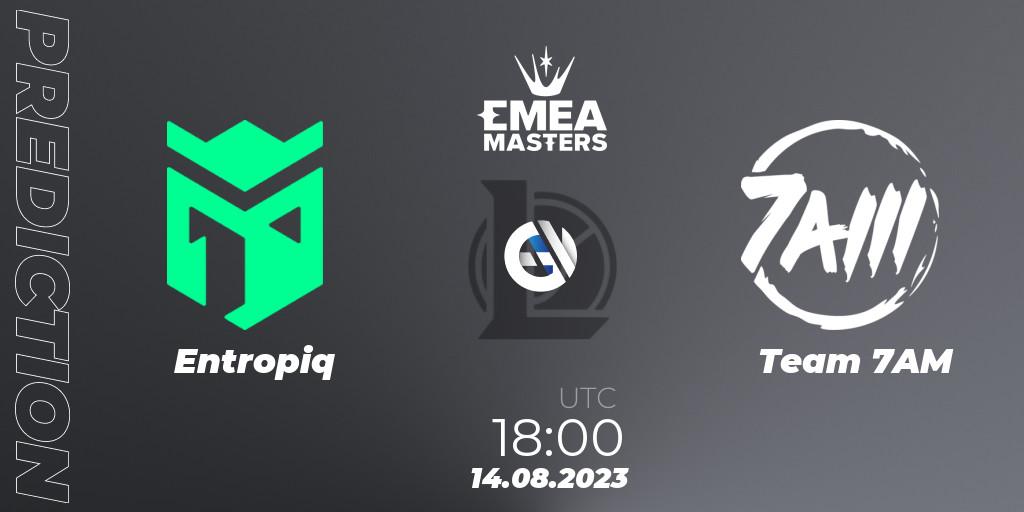 Entropiq - Team 7AM: ennuste. 14.08.2023 at 18:00, LoL, EMEA Masters Summer 2023
