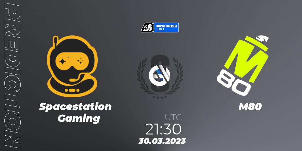 Spacestation Gaming - M80: ennuste. 30.03.2023 at 21:30, Rainbow Six, North America League 2023 - Stage 1