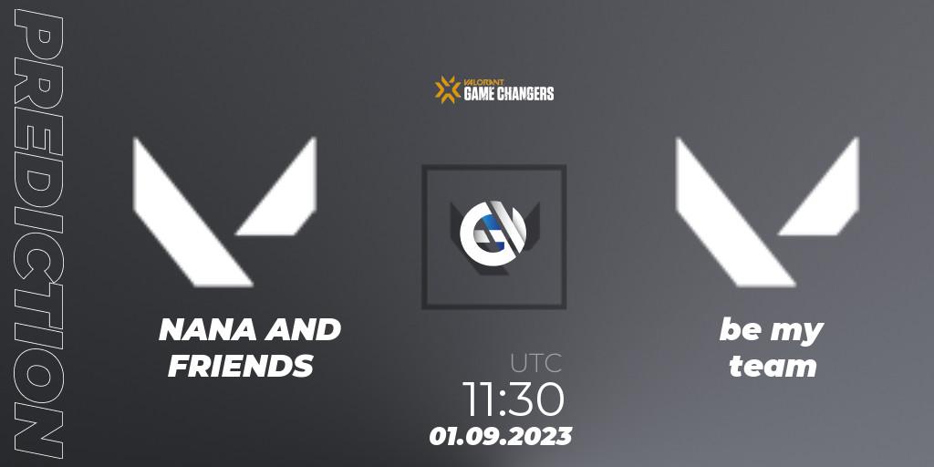 NANA AND FRIENDS - be my team: ennuste. 01.09.2023 at 12:15, VALORANT, VCT 2023: Game Changers APAC Open Last Chance Qualifier