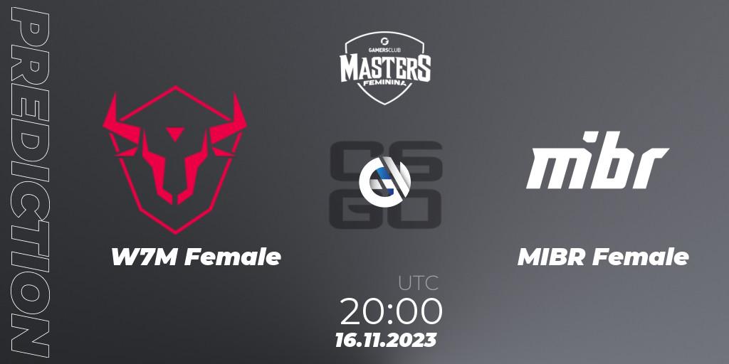 W7M Female - MIBR Female: ennuste. 16.11.2023 at 20:00, Counter-Strike (CS2), Gamers Club Masters Feminina VIII
