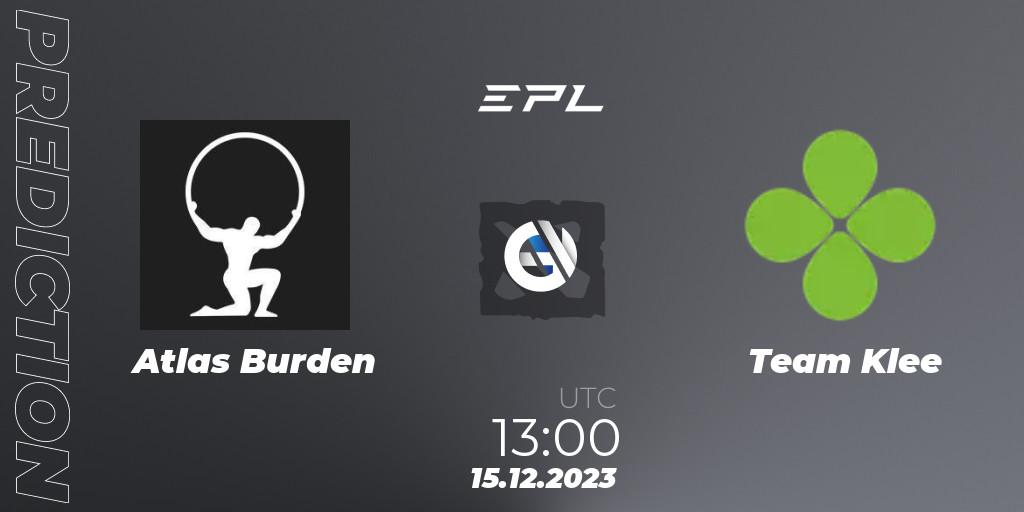 Atlas Burden - Team Klee: ennuste. 15.12.2023 at 13:00, Dota 2, European Pro League Season 15
