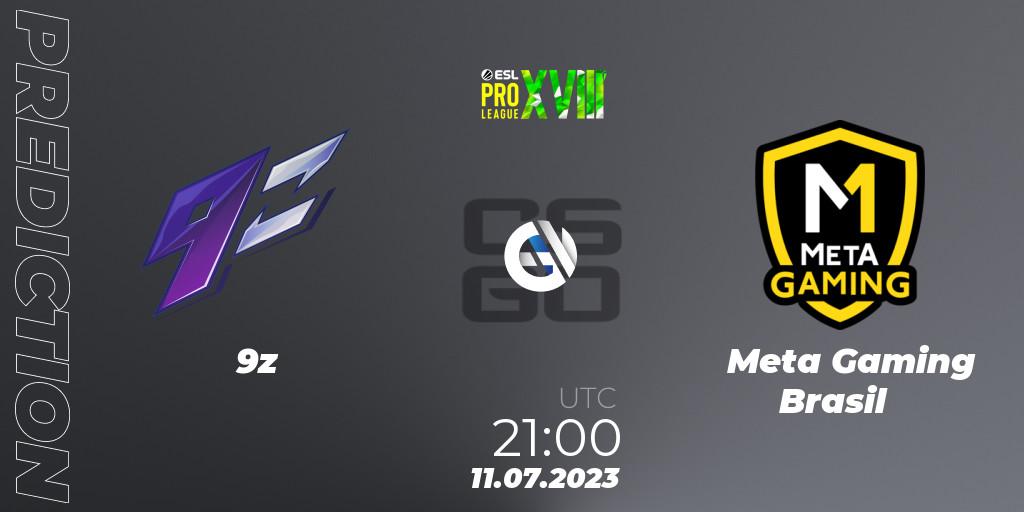 9z - Meta Gaming Brasil: ennuste. 11.07.2023 at 21:15, Counter-Strike (CS2), ESL Pro League Season 18: South American Qualifier