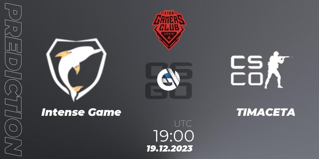 Intense Game - TIMACETA: ennuste. 19.12.2023 at 19:00, Counter-Strike (CS2), Gamers Club Liga Série A: December 2023