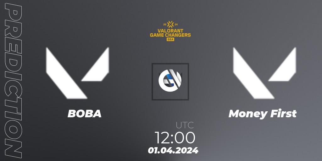 BOBA - Money First: ennuste. 01.04.2024 at 12:00, VALORANT, VCT 2024: Game Changers SEA Stage 1