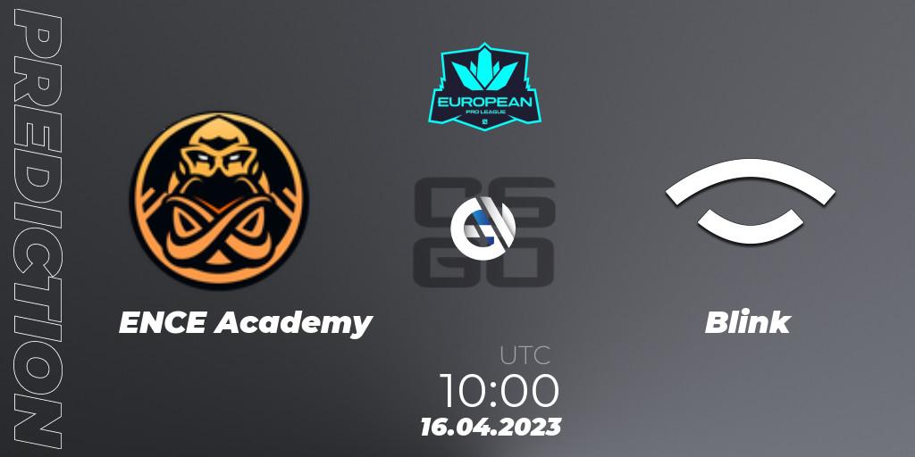ENCE Academy - Blink: ennuste. 16.04.2023 at 10:00, Counter-Strike (CS2), European Pro League Season 7