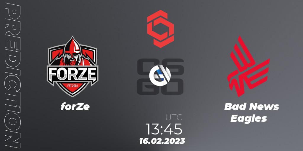 forZe - Bad News Eagles: ennuste. 16.02.2023 at 14:20, Counter-Strike (CS2), CCT Central Europe Series Finals #1
