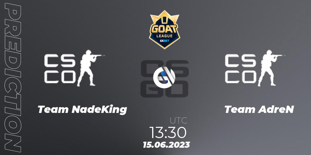 Team NadeKing - Team AdreN: ennuste. 15.06.2023 at 13:30, Counter-Strike (CS2), 1xBet GOAT League 2023 Summer VACation