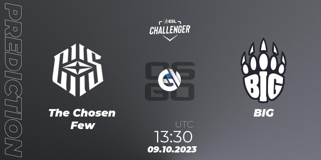 The Chosen Few - BIG: ennuste. 09.10.2023 at 13:30, Counter-Strike (CS2), ESL Challenger at DreamHack Winter 2023: European Qualifier