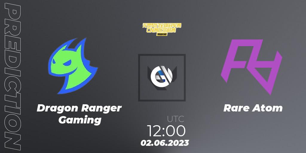 Dragon Ranger Gaming - Rare Atom: ennuste. 02.06.23, VALORANT, VALORANT Champions Tour 2023: China Preliminaries