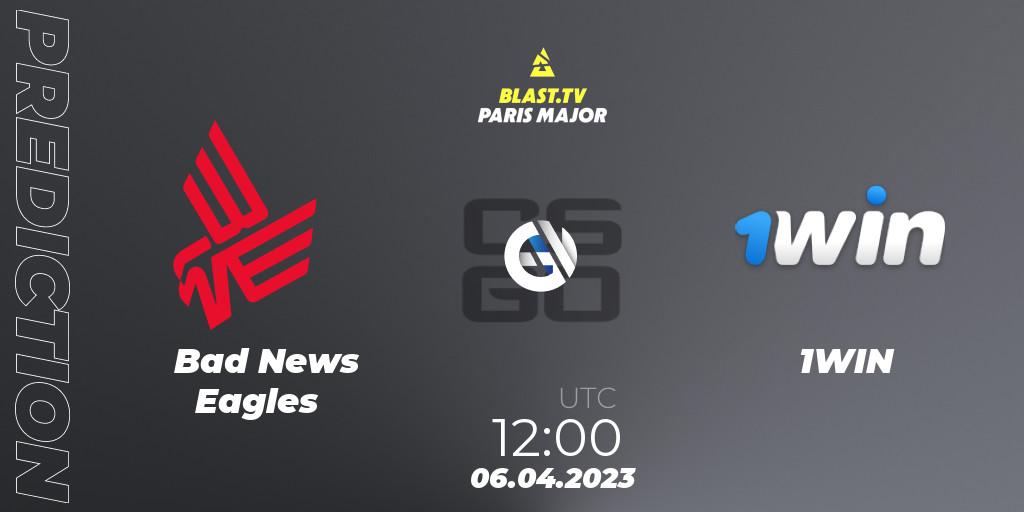 Bad News Eagles - 1WIN: ennuste. 06.04.2023 at 12:10, Counter-Strike (CS2), BLAST.tv Paris Major 2023 Europe RMR A