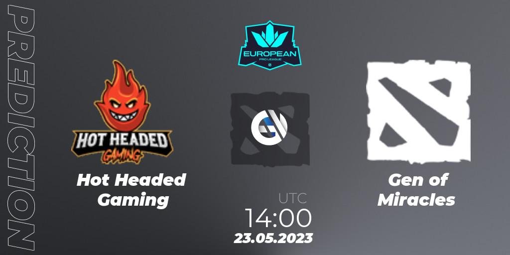Hot Headed Gaming - Gen of Miracles: ennuste. 23.05.2023 at 14:05, Dota 2, European Pro League Season 9