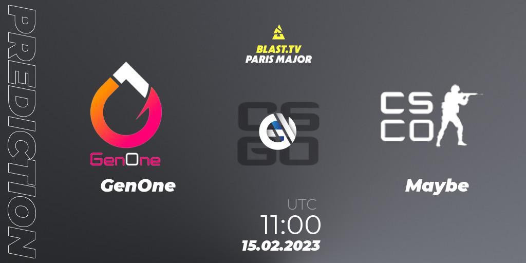 GenOne - Maybe: ennuste. 15.02.2023 at 11:00, Counter-Strike (CS2), BLAST.tv Paris Major 2023 Europe RMR Open Qualifier 2