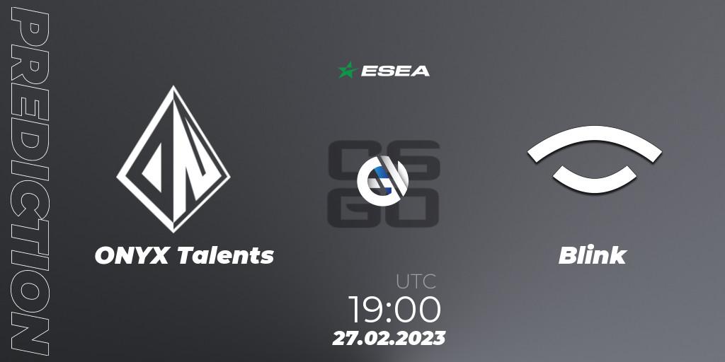 ONYX Talents - Blink: ennuste. 03.03.2023 at 16:00, Counter-Strike (CS2), ESEA Season 44: Advanced Division - Europe