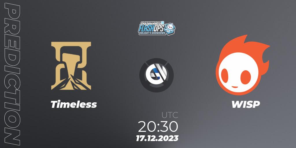 Timeless - WISP: ennuste. 17.12.2023 at 20:30, Overwatch, Flash Ops Holiday Showdown - NA