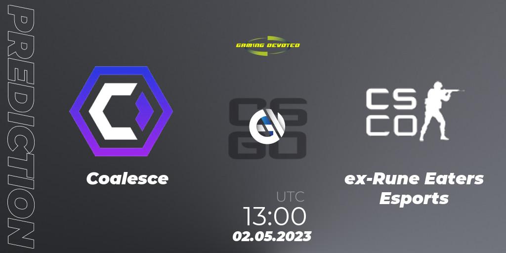 Coalesce - ex-Rune Eaters Esports: ennuste. 02.05.2023 at 13:00, Counter-Strike (CS2), Gaming Devoted Become The Best: Series #1