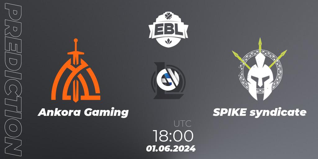 Ankora Gaming - SPIKE syndicate: ennuste. 01.06.2024 at 18:00, LoL, Esports Balkan League Season 15