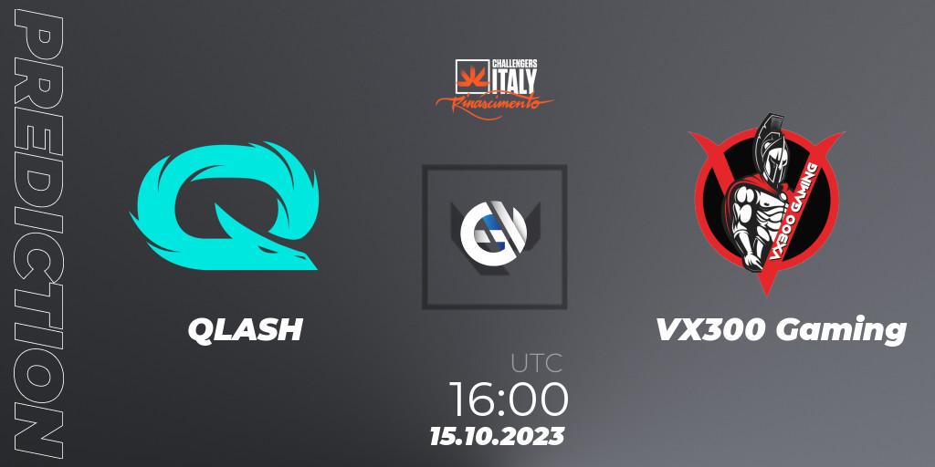 QLASH - VX300 Gaming: ennuste. 15.10.2023 at 16:00, VALORANT, VALORANT Challengers 2023 Italy: ON // THE BATTLEFIELD