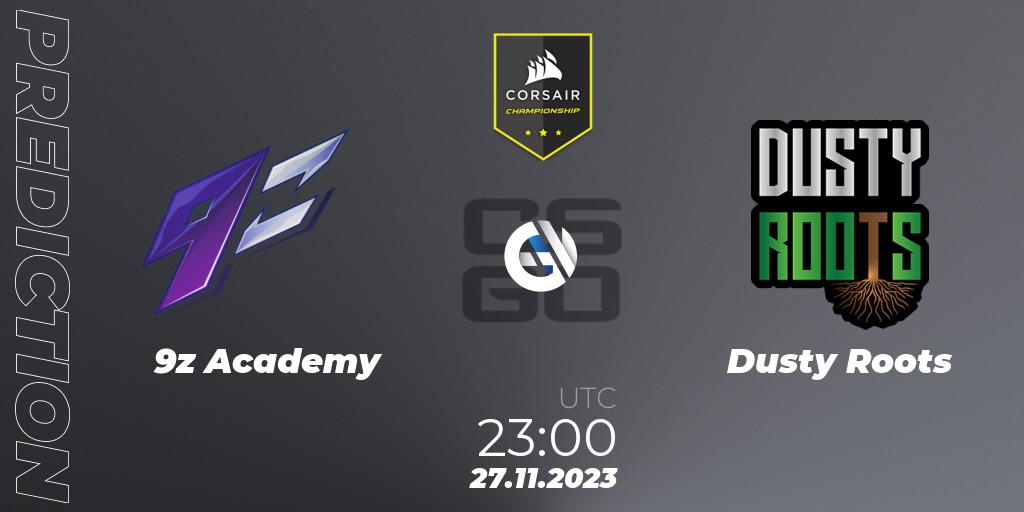 9z Academy - Dusty Roots: ennuste. 27.11.2023 at 23:00, Counter-Strike (CS2), Corsair Championship 2023