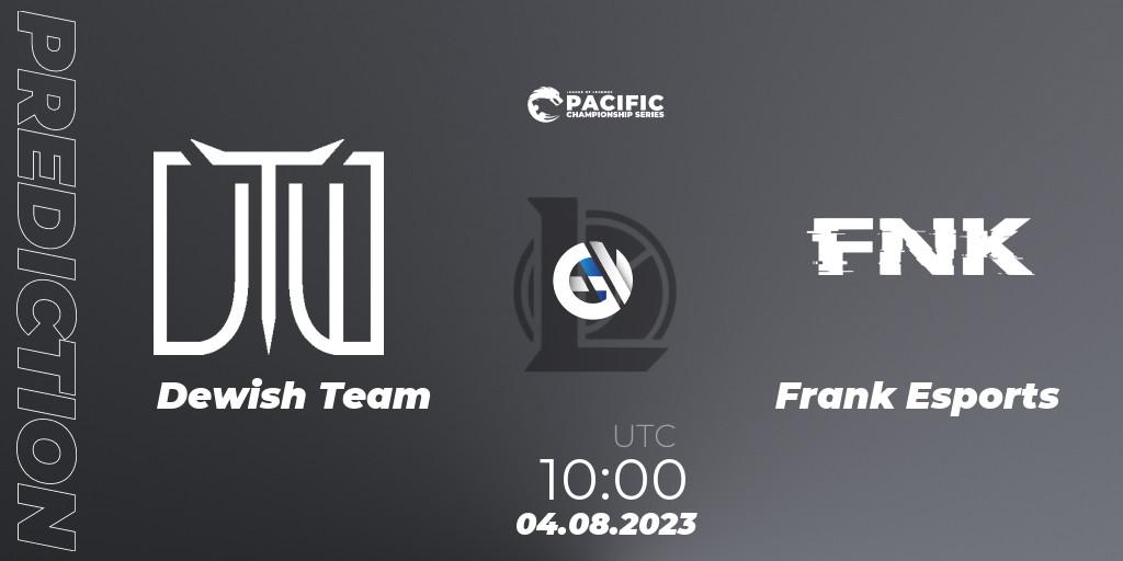 Dewish Team - Frank Esports: ennuste. 05.08.2023 at 10:00, LoL, PACIFIC Championship series Group Stage