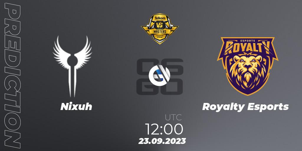 Nixuh - Royalty Esports: ennuste. 23.09.2023 at 12:00, Counter-Strike (CS2), VS Gaming League Masters 2023