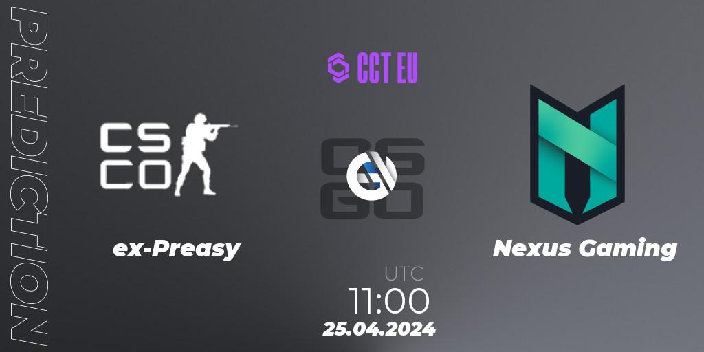 ex-Preasy - Nexus Gaming: ennuste. 25.04.24, CS2 (CS:GO), CCT Season 2 Europe Series 1