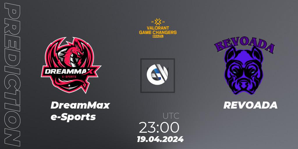 DreamMax e-Sports - REVOADA: ennuste. 19.04.2024 at 23:00, VALORANT, VCT 2024: Game Changers Brazil Series 1
