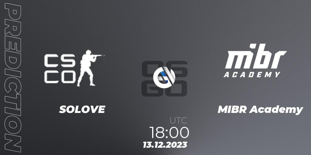 SOLOVE - MIBR Academy: ennuste. 13.12.2023 at 18:00, Counter-Strike (CS2), Gamers Club Liga Série A: December 2023